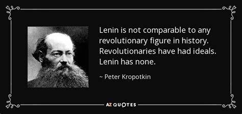 Peter Kropotkin quote: Lenin is not comparable to any revolutionary figure in history...