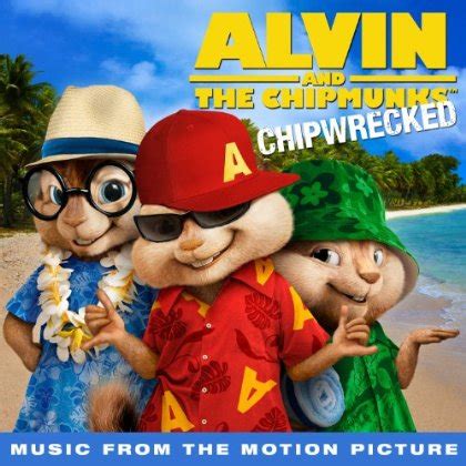 Alvin and The Chipmunks 3 Chipwrecked Movie Soundtrack