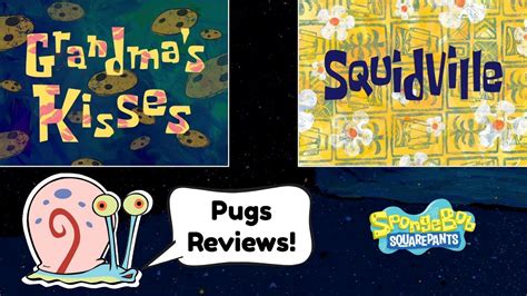 Pugs Reviews SpongeBob: Grandma’s Kisses + Squidville - YouTube