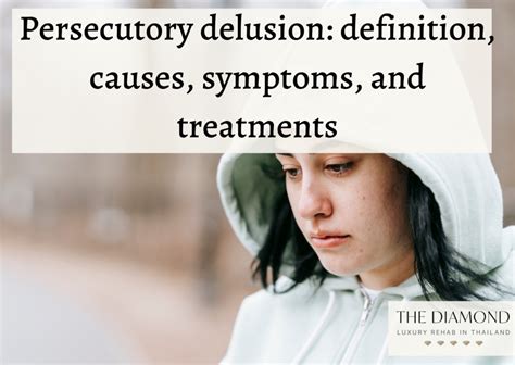 Persecutory delusion: definition, causes, symptoms, and treatments - The Diamond Rehab Thailand