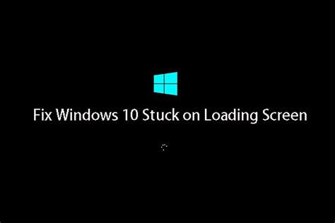 Top 10 Ways to Fix Window 10/11 Stuck on Loading Screen Issue