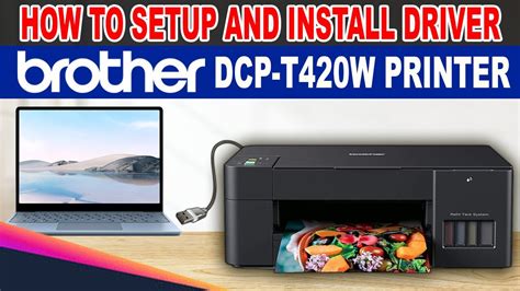 HOW TO SETUP AND INSTALL DRIVER OF BROTHER DCP-T420W PRINTER. - YouTube