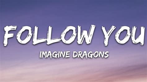 Imagine Dragons - Follow You (Lyrics) Chords - Chordify