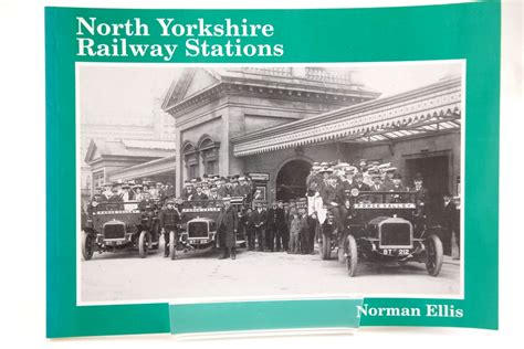 Stella & Rose's Books : NORTH YORKSHIRE RAILWAY STATIONS Written By Norman Ellis, STOCK CODE ...