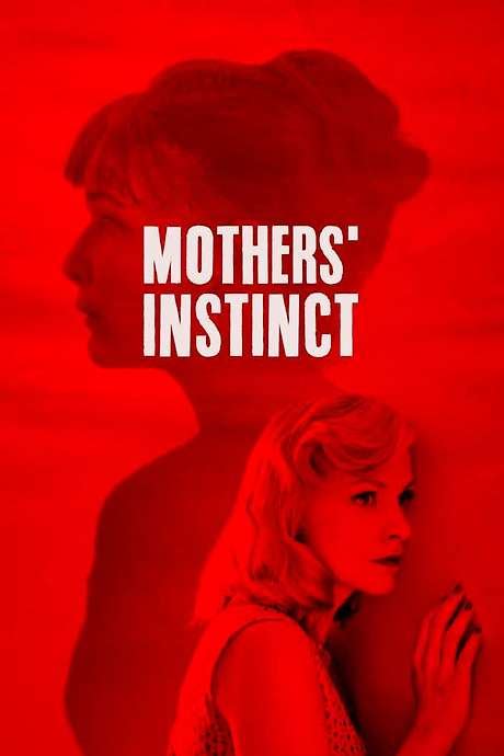 ‎Mothers' Instinct (2018) directed by Olivier Masset-Depasse • Reviews ...