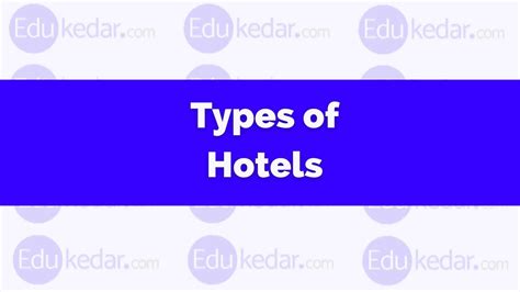 Types of Hotels: Motel, Resort, Lodge, Inn, Accommodation Rooms