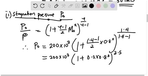 SOLVED: Air at 200 kPa, 100°C, and Mach number Ma = 0.8 flows through a duct. Find the velocity ...