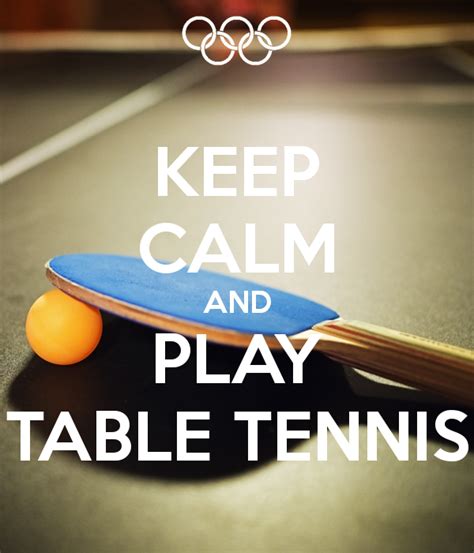 'KEEP CALM AND PLAY TABLE TENNIS' Poster | Table tennis, Play table, Tennis