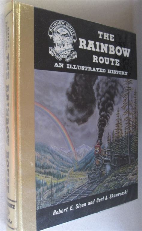 Rainbow Route Illustrated History of The Silverton Railroad, The ...