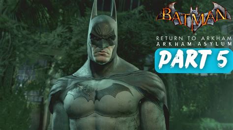 Batman: Return to Arkham - Arkham Asylum Walkthrough Part 5 (No Commentary) - YouTube