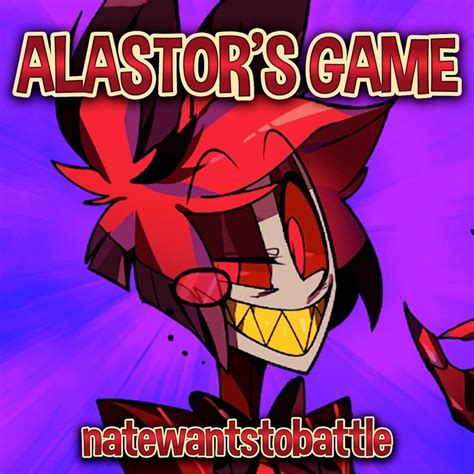 NateWantsToBattle – Alastor's Game Lyrics | Genius Lyrics