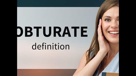 Obturate — definition of OBTURATE - YouTube