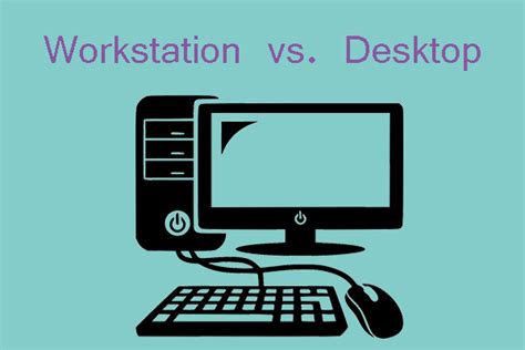 Workstation vs Desktop: 7 Differences You Should Know