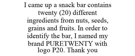 I CAME UP A SNACK BAR CONTAINS TWENTY (20) DIFFERENT INGREDIENTS FROM NUTS, SEEDS, GRAINS AND ...