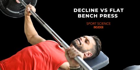 Decline Bench Press Vs Flat – Muscles Worked, Pros & Cons – Sport Science Insider