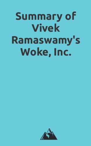 Summary of Vivek Ramaswamy's Woke, Inc. by Everest Media | Goodreads