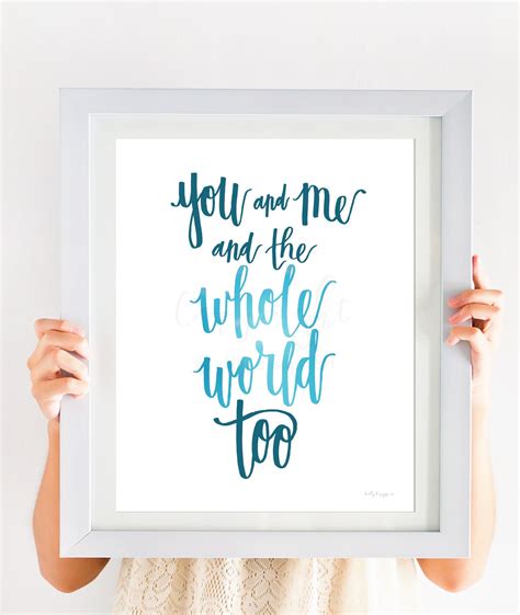 You And Me And The Whole World Too Calligraphy Printable | Etsy