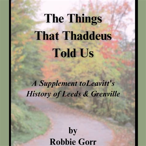 The Things That Thaddeus Told Us, A Supplement to Leavitt’s History of ...