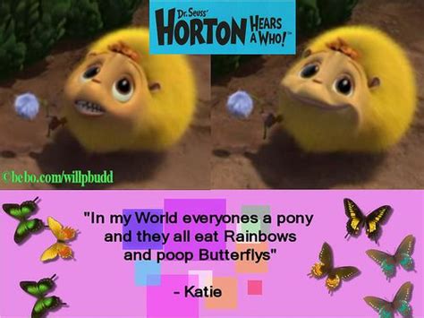 Katie from Horton Hears a Who! "In my world..." | Best movie quotes ...