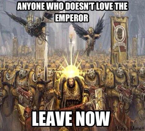 For the Emperor!