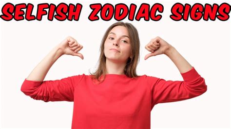 Discover the 3 most selfish signs of the zodiac – Zodiac Heist