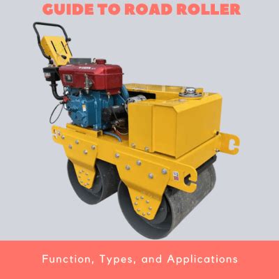 Road Roller Function, Types & Applications: Ultimate Guide