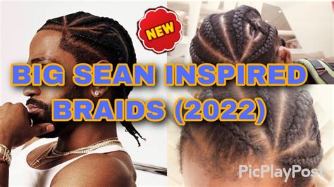 BIG SEAN “NEW” Cornrow Tutorial | Big Sean Inspired Braids | “Men’s” Braiding Styles - YouTube