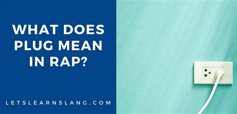 What Does Plug Mean In Rap? (EXPLAINED) - Lets Learn Slang