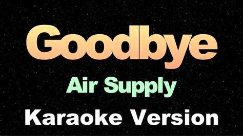 Goodbye - Air Supply Karaoke Version - YouTube Music