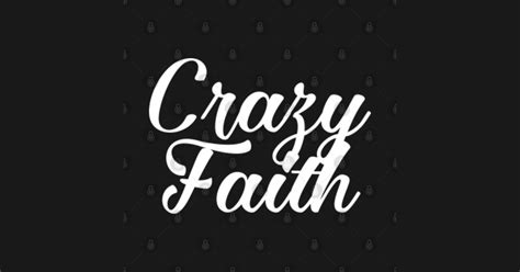 Crazy Faith - Crazy Faith - Sticker | TeePublic