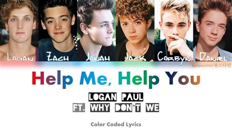 Logan Paul ft. Why Don't We - Help me, Help you (Color Coded Lyrics) - YouTube