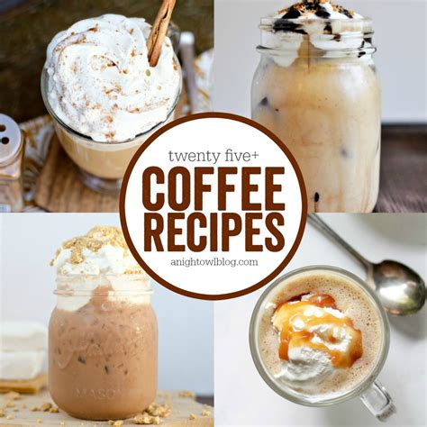 25+ Delicious Coffee Recipes – Lattes, Frappes + MORE! - A Night Owl Blog