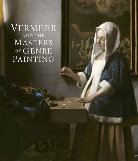 Vermeer and the Masters of Genre Painting: Inspiration and Rivalry