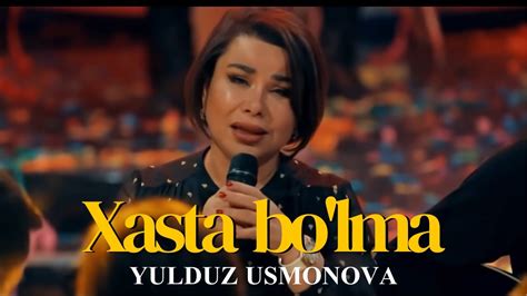 Yulduz Usmonova - Xasta bo'lma (New version). Premyera 2022 - YouTube