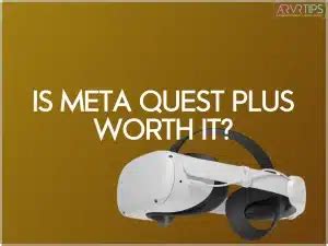 Meta Quest Plus: Is it Worth It? Hidden Details to Know!