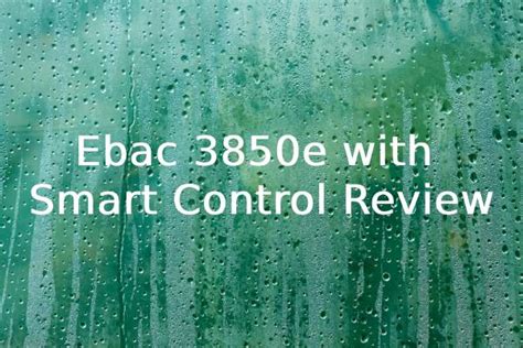 Ebac 3850e with Smart Control Review