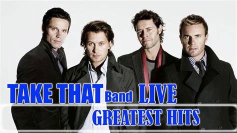 Take That Greatest Hits || The Best Of Take That live 2017 Full Album - YouTube