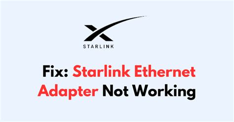 How To Fix Starlink Ethernet Adapter Not Working - NetworkBuildz