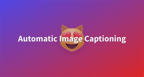 Automatic Image Captioning - a Hugging Face Space by MohammedHamza