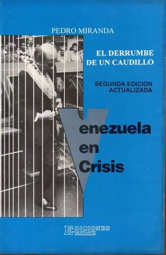 El Derrumbe De Un Caudillo Venezuela En Crisis Pedro Miranda | MercadoLibre