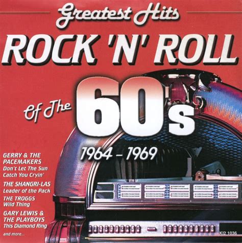 Greatest Hits Rock 'n' Roll of the 60s 1964 - 1969. I can only think I ...