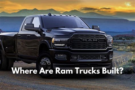 Where Are Ram Trucks Built? - Four Wheel Trends