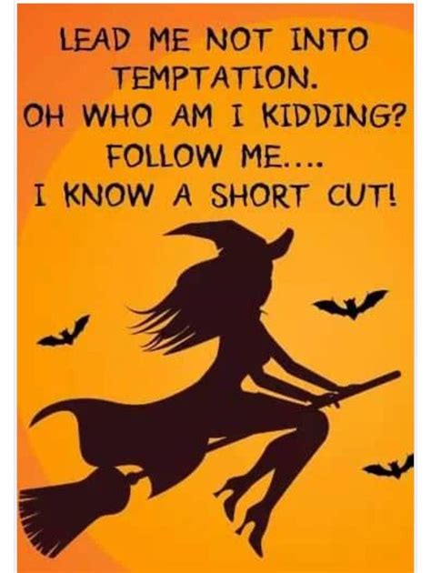 Pin on Funny | Witch quotes, Twisted humor, Funny memes