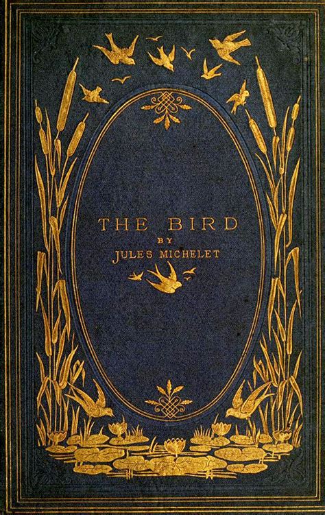 'The Bird' by Jules Michelet. T. Nelson & Sons; London, 1869 BookCoverly SoftwareHelping Authors ...