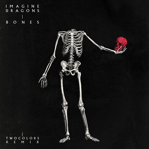 Bones_Imagine Dragons、Twocolors_高音质在线试听_Bones歌词|歌曲下载_酷狗音乐