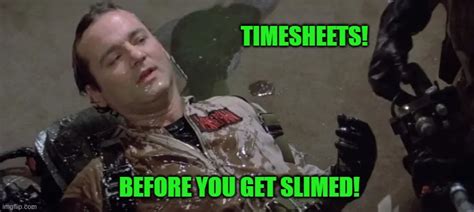 Ghostbuster Timesheet Reminder - Imgflip