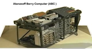 Atanasoff - Berry Computer ( ABC )