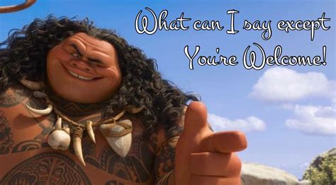 You're Welcome - Maui from Moana