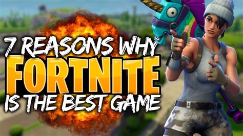 7 REASONS WHY FORTNITE IS THE BEST GAME EVER - YouTube