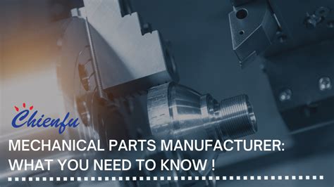 Mechanical Parts Manufacturer : What You Need to Know